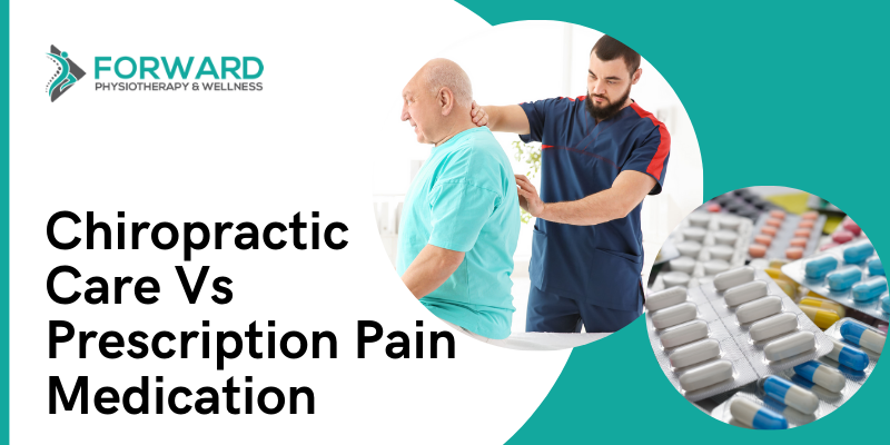 Chiropractic Care Vs. Prescription Pain Medication_ Which Is The Best_